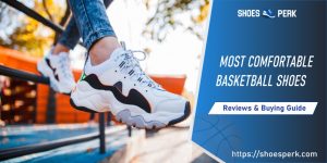 The 10 Most Comfortable Basketball Shoes | For Ever