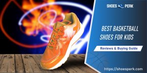 Best Basketball Shoes For Kids