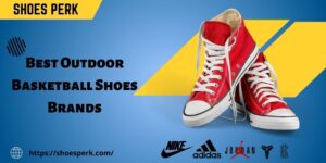 Best Outdoor Basketball Shoes Brands