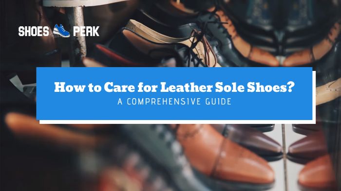 How to Care for Leather Sole Shoes