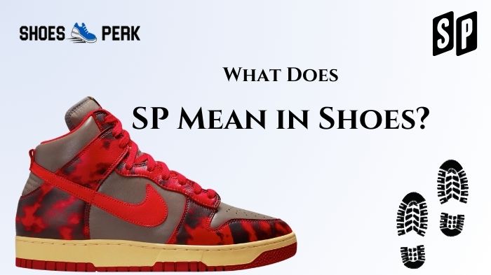 What Does SP Mean in Shoes
