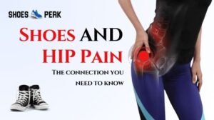 can shoes cause hip pain