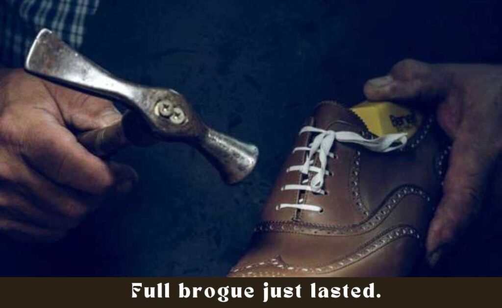 Full brogue just lasted.