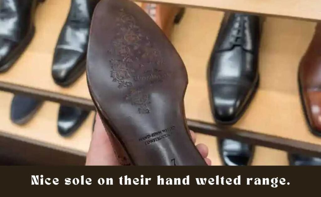 Nice sole on their hand welted range.