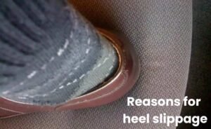 Reasons for heel slippage